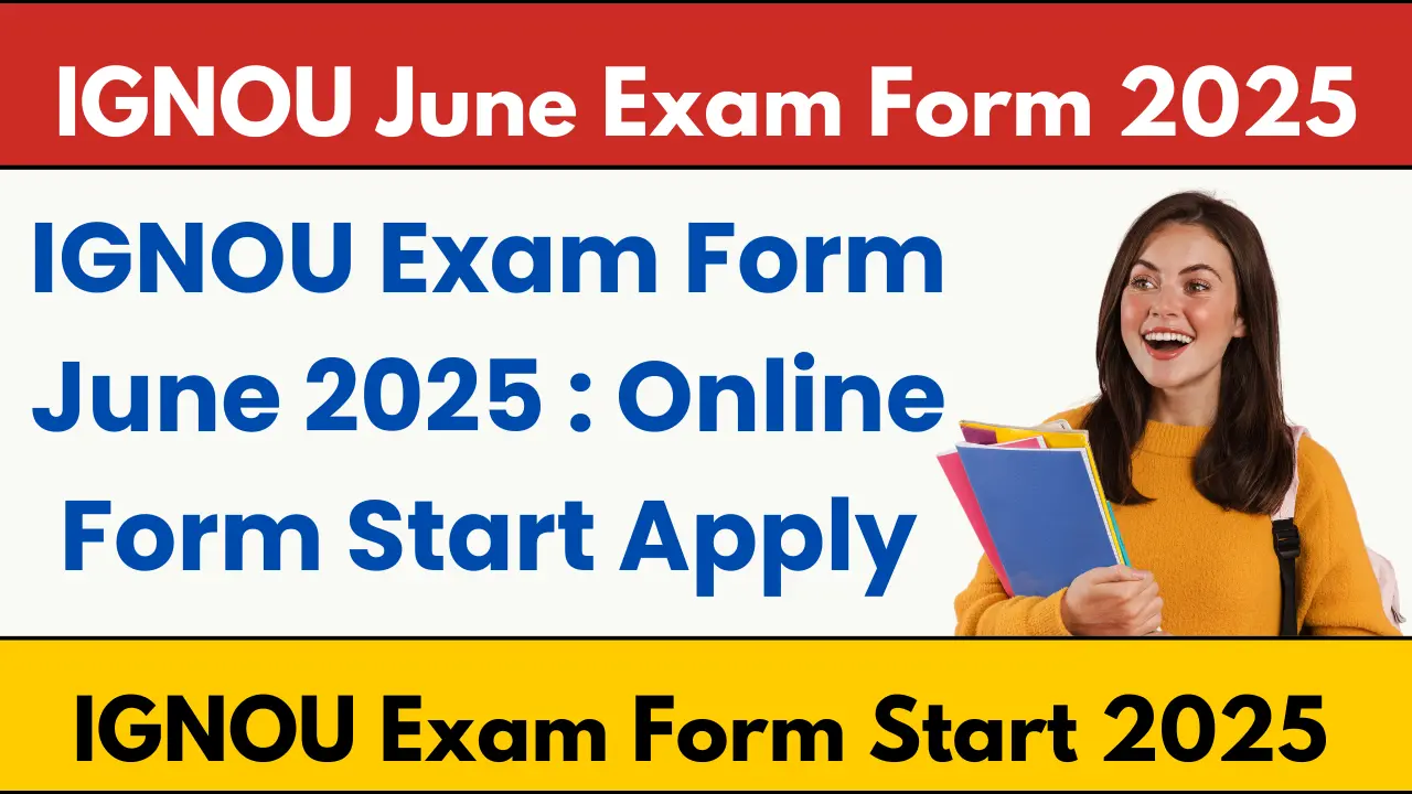 IGNOU Exam Form June 2025 Online Form Start Apply From @ignou.ac.in